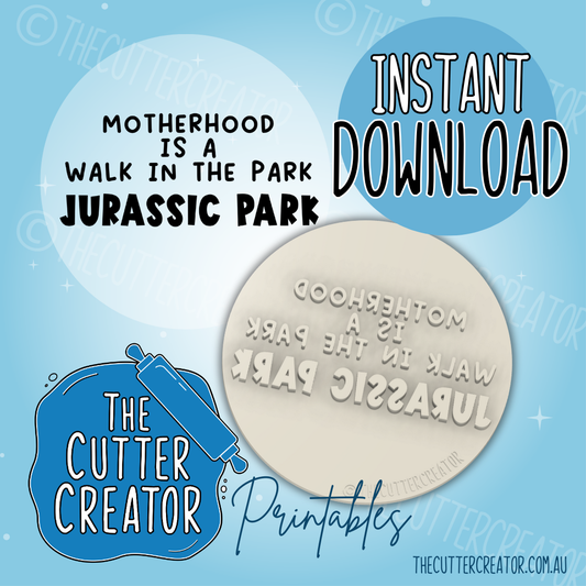 Motherhood is a Walk in the Park - Cookie Stamp STL File