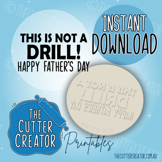 This is Not a Drill! - Father's Day Cookie Stamp STL File