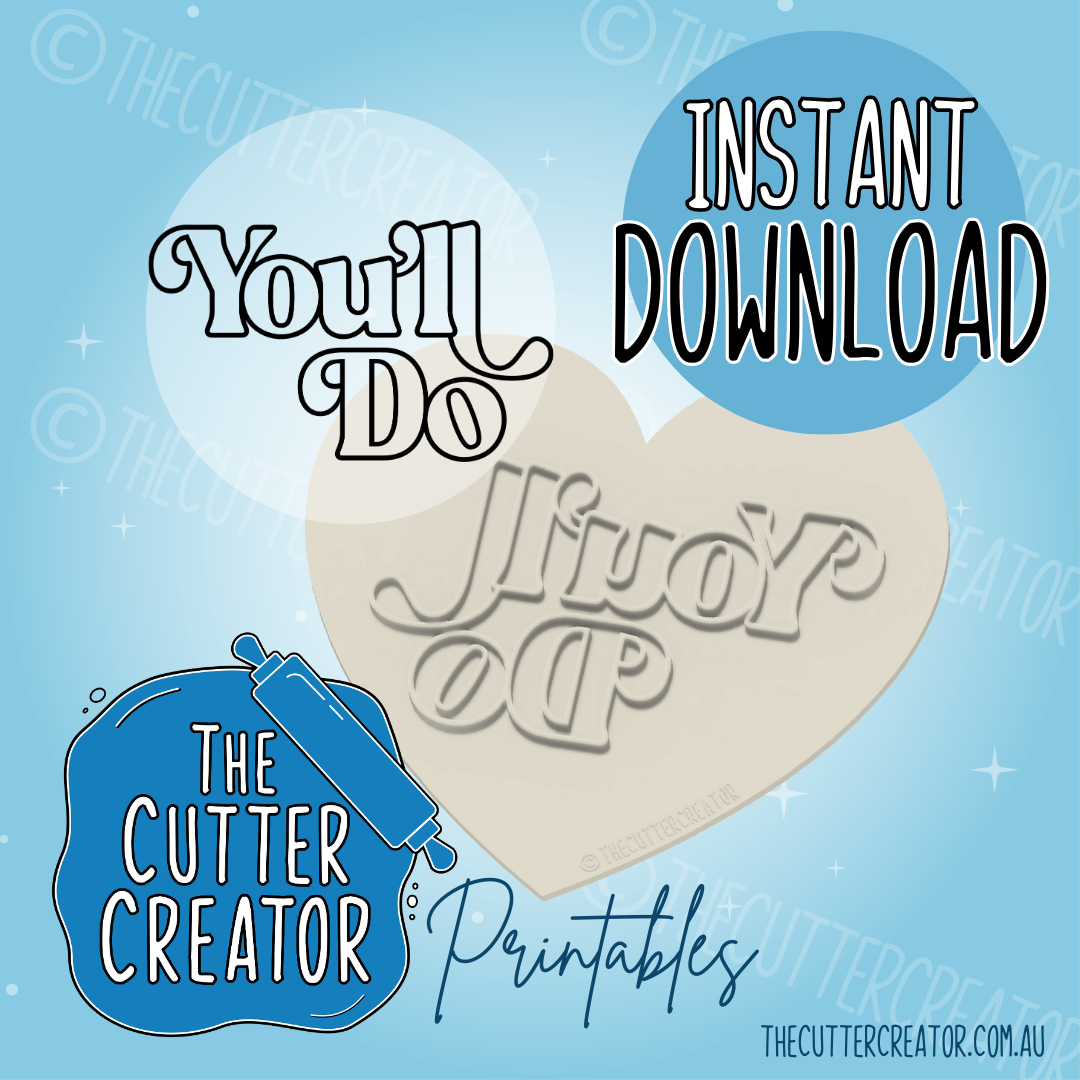 You'll Do Maxi Stamp - Cookie Stamp STL File