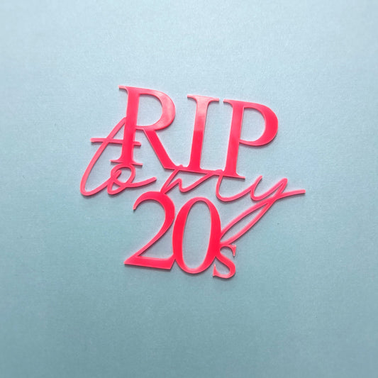 "RIP to my 20s" Cake Topper